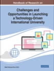 Image for Handbook of Research on Challenges and Opportunities in Launching a Technology-Driven International University