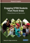 Image for Engaging STEM Students From Rural Areas : Emerging Research and Opportunities