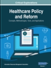 Image for Healthcare Policy and Reform: Concepts, Methodologies, Tools, and Applications