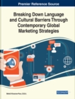 Image for Breaking Down Language and Cultural Barriers Through Contemporary Global Marketing Strategies