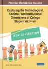Image for Exploring the Technological, Societal, and Institutional Dimensions of College Student Activism