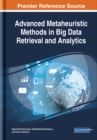 Image for Advanced Metaheuristic Methods in Big Data Retrieval and Analytics