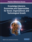 Image for Knowledge-Intensive Economies and Opportunities for Social, Organizational, and Technological Growth