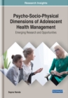 Image for Psycho-Socio-Physical Dimensions of Adolescent Health Management
