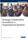 Image for Strategic Collaborative Innovations in Organizational Systems