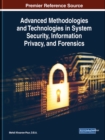Image for Advanced Methodologies and Technologies in System Security, Information Privacy, and Forensics