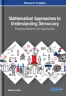 Image for Mathematical Approaches to Understanding Democracy: Emerging Research and Opportunities