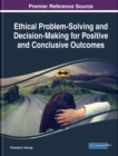 Image for Ethical Problem-Solving and Decision-Making for Positive and Conclusive Outcomes