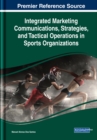 Image for Integrated marketing communications, strategies, and tactical operations in sports organizations