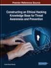 Image for Constructing an Ethical Hacking Knowledge Base for Threat Awareness and Prevention