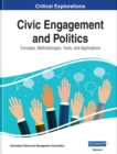Image for Civic Engagement and Politics: Concepts, Methodologies, Tools, and Applications