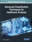 Image for Advanced Classification Techniques for Healthcare Analysis