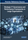 Image for Strategic IT Governance and Performance Frameworks in Large Organizations