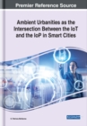 Image for Ambient Urbanities as the Intersection Between the IoT and the IoP in Smart Cities