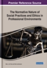 Image for Normative Nature of Social Practices and Ethics in Professional Environments