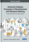 Image for Advanced Catalysis Processes in Petrochemicals and Petroleum Refining: Emerging Research and Opportunities