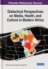 Image for Dialectical Perspectives on Media, Health, and Culture in Modern Africa