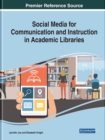 Image for Social Media for Communication and Instruction in Academic Libraries