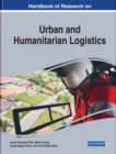 Image for Handbook of Research on Urban and Humanitarian Logistics