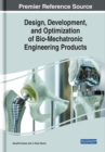 Image for Design, Development, and Optimization of Bio-Mechatronic Engineering Products