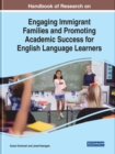 Image for Handbook of Research on Engaging Immigrant Families and Promoting Academic Success for English Language Learners