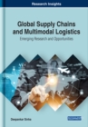Image for Global Supply Chains and Multimodal Logistics: Emerging Research and Opportunities