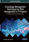 Image for Knowledge Management Techniques for Risk Management in IT Projects