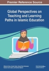 Image for Global Perspectives on Teaching and Learning Paths in Islamic Education