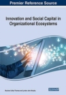 Image for Innovation and Social Capital in Organizational Ecosystems