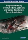 Image for Integrated Marketing Communications, Strategies, and Tactical Operations in Sports Organizations