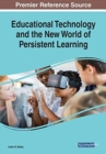 Image for Educational Technology and the New World of Persistent Learning