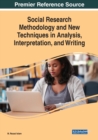 Image for Social Research Methodology and New Techniques in Analysis, Interpretation, and Writing