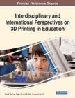 Image for Interdisciplinary and International Perspectives on 3D Printing in Education