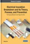 Image for Electrical Insulation Breakdown and Its Theory, Process, and Prevention: Emerging Research and Opportunities