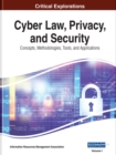 Image for Cyber Law, Privacy, and Security : Concepts, Methodologies, Tools, and Applications