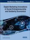 Image for Handbook of Research on Digital Marketing Innovations in Social Entrepreneurship and Solidarity Economics