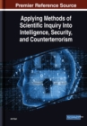 Image for Applying Methods of Scientific Inquiry Into Intelligence, Security, and Counterterrorism