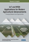 Image for IoT and WSN Applications for Modern Agricultural Advancements : Emerging Research and Opportunities