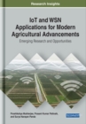 Image for IoT and WSN Applications for Modern Agricultural Advancements: Emerging Research and Opportunities