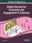 Image for Handbook of Research on Digital Devices for Inclusivity and Engagement in Libraries