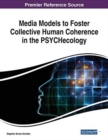 Image for Media Models to Foster Collective Human Coherence in the PSYCHecology