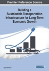 Image for Building a Sustainable Transportation Infrastructure for Long-Term Economic Growth