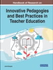 Image for Handbook of Research on Innovative Pedagogies and Best Practices in Teacher Education