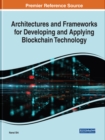 Image for Architectures and Frameworks for Developing and Applying Blockchain Technology