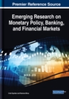 Image for Emerging Research on Monetary Policy, Banking, and Financial Markets