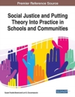 Image for Social Justice and Putting Theory Into Practice in Schools and Communities