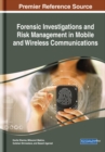 Image for Forensic Investigations and Risk Management in Mobile and Wireless Communications