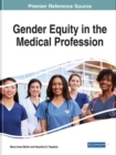 Image for Gender Equity in the Medical Profession : Emerging Research and Opportunities