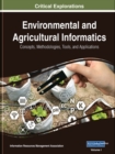 Image for Environmental and Agricultural Informatics : Concepts, Methodologies, Tools, and Applications