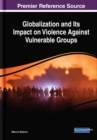 Image for Globalization and Its Impact on Violence Against Vulnerable Groups